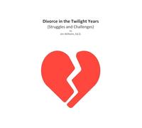 Divorce in the Twilight Years: (Struggles and Challenges)