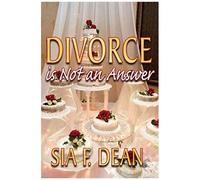 Divorce Is Not An Answer