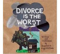 Divorce Is the Worst by Anastasia Higginbotham Anastasia Higginbotham (Auteur)