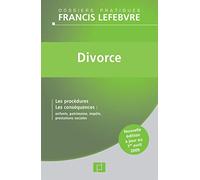 Divorce: Les procédures, les conséquences : enfants, patrimoine, impôts, prestations sociales