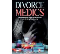 Divorce Medics: For those facing Divorce, Separation, or an ending Relationship
