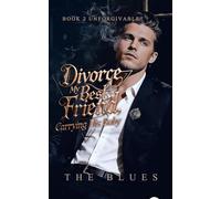 Divorce My Best Friend, Carrying His Baby: Book 2 Unforgivable