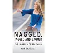 Divorce Recovery: Nagged, Tagged and Bagged Churchouse, Keith G (Auteur)