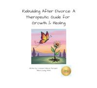 Divorce Recovery Workbook: A Guided Mental Health Resource for Healing and Rebuilding