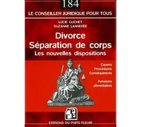 Divorce, séparation de corps - Les nouvelles dispositions Cause - Procédures - Conséquences - Pensions alimentaires - Lucie Guchet - Puits Fleuri - broché - Etude