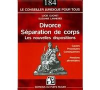 Divorce, séparation de corps - Les nouvelles dispositions Lucie Guchet (Auteur), Suzanne Lannerée (Auteur)