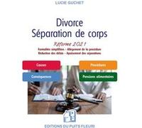 Divorce, Séparation De Corps, La Réforme - Formalités Simplifiées, Allègement De La Procédure, Réduction Des Délais, Apaisement Des Séparations