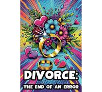 Divorce: The End Of An Error: 108 Lined Page Notebook, Journal, Diary, Colorful, Fun Sarcastic Gift, 6x9 Inches