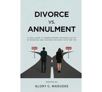Divorce vs. Annulment: A Legal Guide to Understanding the Two Roads Out of Marriage and Choosing the Right Path for You