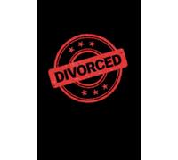 Divorced: Notebook / Journal / Workbook for those facing a divorce Self-help to survive the breakup / Self-Reflection & Growth