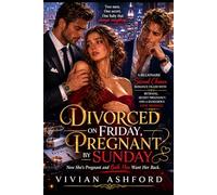 Divorced On Friday, Pregnant By Sunday: A Billionaire Second Chance Romance Filled with Betrayal, Secret Pregnancy, and a Dangerous Love Triangle. Now She’s Pregnant and Both Men Want Her Back.