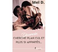 DIVORCEE, CHERCHE PLAN CUL ET PLUS SI AFFINITES...