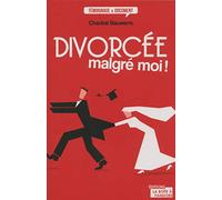 Divorcée malgré moi !