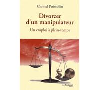 Divorcer d'un manipulateur - Christel Petitcollin - Tredaniel La Maisnie - broché - Essai