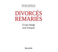Divorcés-remariés Ce qui change avec françois - Philippe Bordeyne - Salvator - broché - Essai