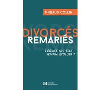 Divorcés Remariés L'Eglise va-t-elle (enfin) évoluer ? - Thibaud Collin - Desclée De Brouwer - broché - Essai