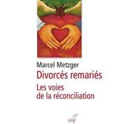 Divorcés remariés Marcel Metzger (Auteur)