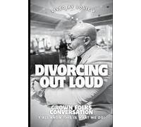 Divorcing Out Loud: Grown Folks Conversation-Yall Know It's What We Do!