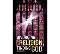 Divorcing Religion, Finding God - Achea Redd - 13th & Joan - ebook (ePub) - Livre