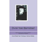 Divrei Yoel (Bamidbar): Selected Teachings of the Satmar Rebbe - Sefer Bemidbar (Numbers)
