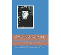 Divrei Yoel - (Vayikra): Selected Teachings of the Satmar Rebbe - Sefer Vayikra (Leviticus)