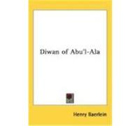 Diwan of Abu'l-ALA Baerlein, Henry (Auteur)