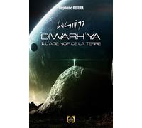 Diwarh'ya Tome 1 - L'âge noir de la Terre - Stéphane Ribera - La Grande Vague - broché - Roman