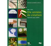 Dix Années De Création - 1997-2007, Tapisseries, Tapis, Mobilier