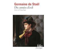 Germaine de Staël-Holstein – Dix années d'exil – Roman – Poche (Gallimard)
