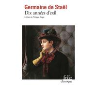 Germaine de Staël-Holstein – Dix années d'exil – Roman – Poche (Gallimard)