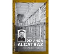 Dix Ans À Alcatraz - Mémoires D'un Prisonnier