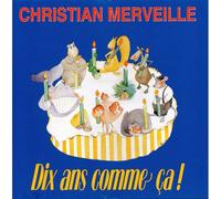 Christian Merveille - Dix Ans comme Ca