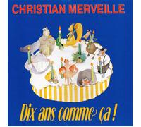 Christian Merveille - Dix Ans comme Ca