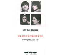 Dix ans d’Action directe Un témoignage, 1977-1987 - Jean-Marc Rouillan - Agone - broché - Essai