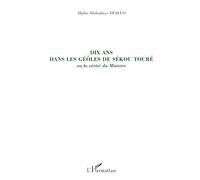 Dix ans dans les geôles de Sékou Touré – Ou la vérité du ministre – L'Harmattan