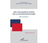 Dix ans d'application de la loi pénitentiaire Bilan et perspectives - Jean-Paul Céré - L'harmattan - broché - Etude