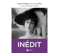 Dix ans de fête - Mémoires d'une demi-mondaine - Liane Pougy - Bartillat - broché - Roman