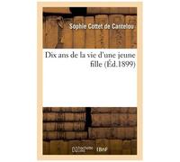 Dix Ans De La Vie D'une Jeune Fille
