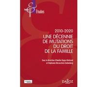 Dix ans de mutations du droit de la famille Amélie Gogos-Gintrand (Directeur éditorial), Stéphanie Moracchini-Zeidenberg (Directeur éditorial)