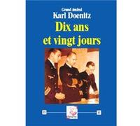 Dix ans et vingt jours Karl Doenitz (Auteur)