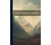 Dix Ans Plus Tard