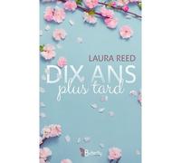 Dix ans plus tard - Laura Reed - Butterfly Eds - broché - Roman
