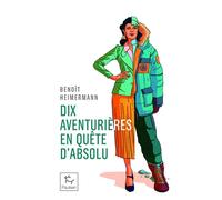 Dix aventurières en quête d'absolu - Benoît Heimermann - Paulsen Eds - Poche - Essai