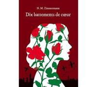 Dix battements de coeur Naïma Murail-Zimmermann (Auteur)