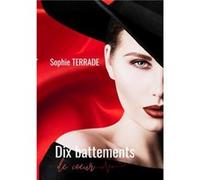 Dix battements de coeur Sophie TERRADE (Auteur)