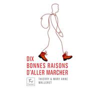 Dix bonnes raisons d'aller marcher