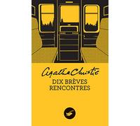 Dix brèves rencontres (nouvelle traduction révisée) Agatha Christie (Auteur)