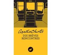 Dix brèves rencontres (nouvelle traduction révisée) Agatha Christie (Auteur)