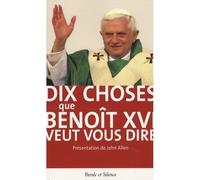 Dix choses que benoit xvi veut vous dire - Benoît XVI - Parole Et Silence Eds - broché - Essai