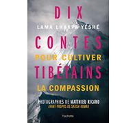 Dix Contes tibétains pour cultiver la compassion